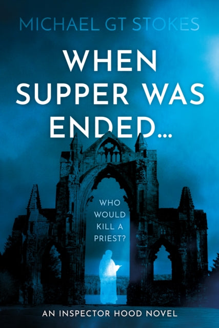 Book cover of: When supper was ended…. By: Michael G. T. Stokes