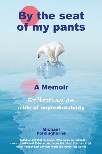 Book cover of: By the Seat of My Pants. By: Michael Polkinghorne