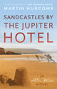 Book cover of: Sandcastles by The Jupiter Hotel. By: Martin Hurcomb