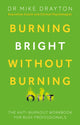 Book cover of: Burning Bright Without Burning Out. By: Michael Drayton