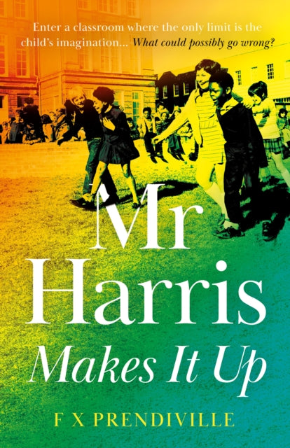Book cover of: Mr Harris Makes It Up. By: F. X. Prendiville