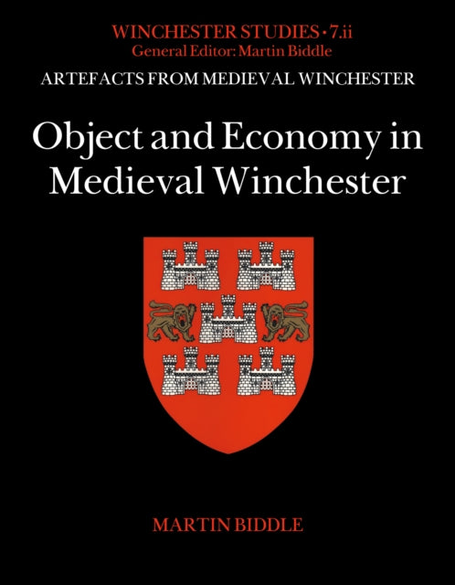 Book cover of: Object and Economy in Medieval Winchester. By: Martin Biddle