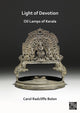 Book cover of: Light of Devotion: Oil Lamps of Kerala. By: Carol Radcliffe Bolon