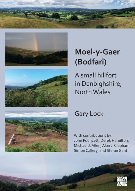 Book cover of: Moel-y-Gaer (Bodfari): A Small Hillfort in Denbighshire, North Wales. By: Gary Lock