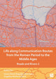 Book cover of: Life Along Communication Routes from the Roman Period to the Middle Ages. By: Ivana Ožanić Roguljić
