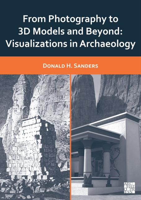 Book cover of: From Photography to 3D Models and Beyond. By: Donald H. Sanders