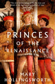 Book cover of: Princes of the Renaissance. By: Mary Hollingsworth