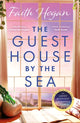 Guest House by the Sea, An uplifting Irish novel to curl up with from the queen of heart-warming fiction 9781803282558 Faith Hogan