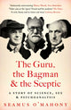 Book cover of: Guru, the Bagman and the Sceptic. By: Seamus O'Mahony