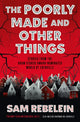 Poorly Made and Other Things 9781803364704 Sam Rebelein