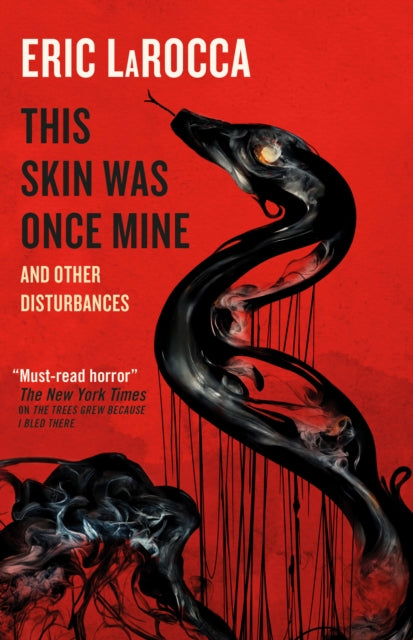 Book cover of: This Skin Was Once Mine and Other Disturbances. By: Eric LaRocca