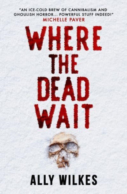 Book cover of: Where the Dead Wait. By: Ally Wilkes
