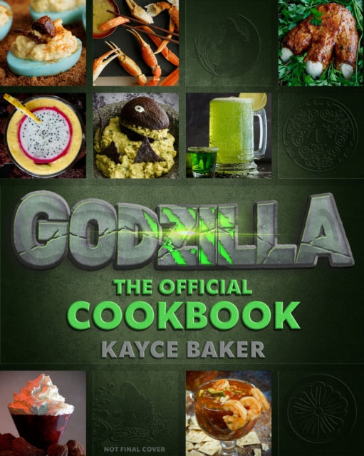 Book cover of: Godzilla: The Official Cookbook. By: Kayce Baker