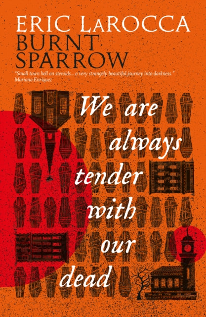 Burnt Sparrow - We Are Always Tender with Our Dead