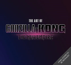The Art of Godzilla x Kong: The New Empire