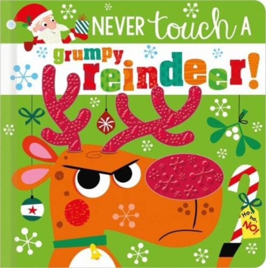 NEVER TOUCH A GRUMPY REINDEER! 9781803372884 GREENING, ROSIE
