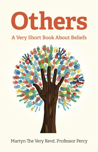 Book cover of: Others - A Very Short Book About Beliefs. By: Martyn The Very Revd. Professor Percy