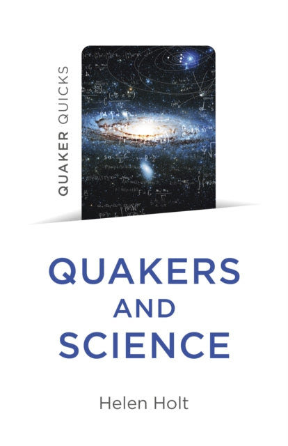 Book cover of: Quaker Quicks - Quakers and Science. By: Helen Holt