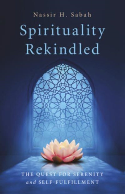 Book cover of: Spirituality Rekindled. By: Nassir H. Sabah