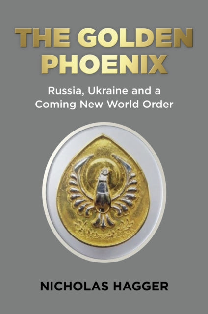 Book cover of: Golden Phoenix, The. By: Nicholas Hagger