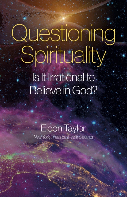 Book cover of: Questioning Spirituality. By: Eldon Taylor