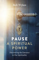 Book cover of: Pause - A Spiritual Power. By: Rob Wykes