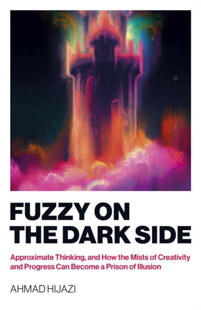 Book cover of: Fuzzy on the Dark Side. By: Ahmad W. Hijazi