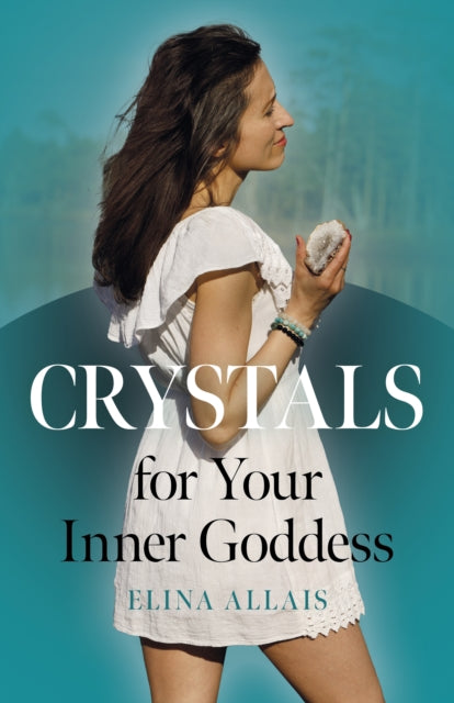 Book cover of: Crystals for Your Inner Goddess. By: Elina Allais