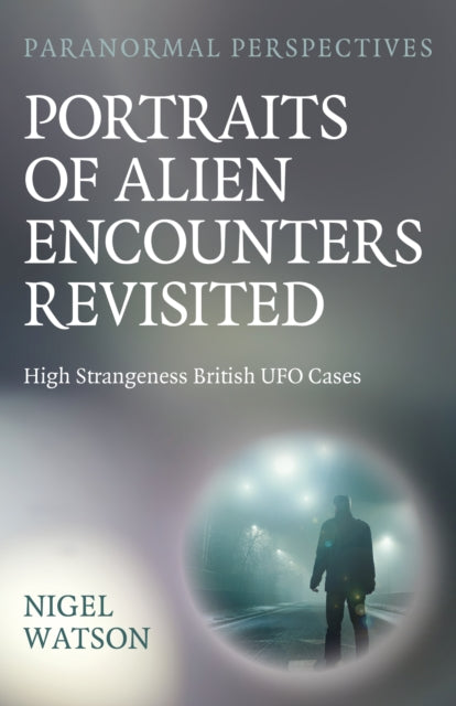 Paranormal Perspectives: Portraits of Alien Encounters Revisited