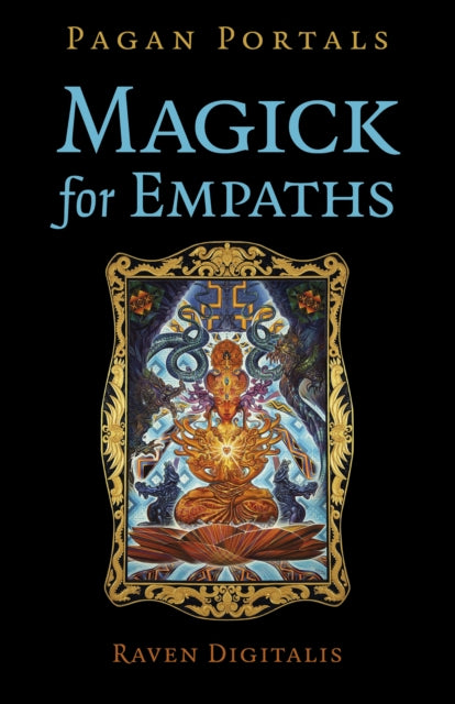 Book cover of: Pagan Portals - Magick for Empaths. By: Raven Digitalis