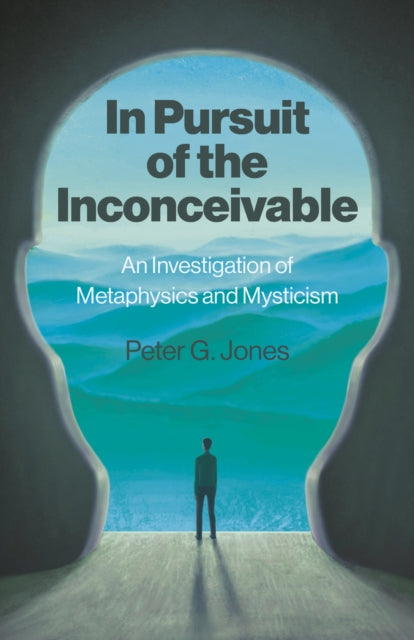 Book cover of: In Pursuit of the Inconceivable. By: Peter G. Jones