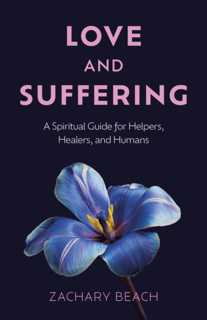 Book cover of: Love and Suffering. By: Zachary Beach