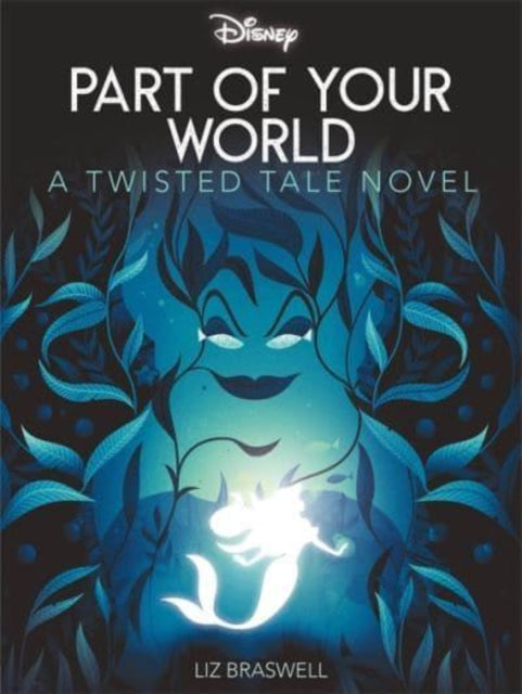 Book cover of: Disney Princess The Little Mermaid: Part of Your World. By: Liz Braswell
