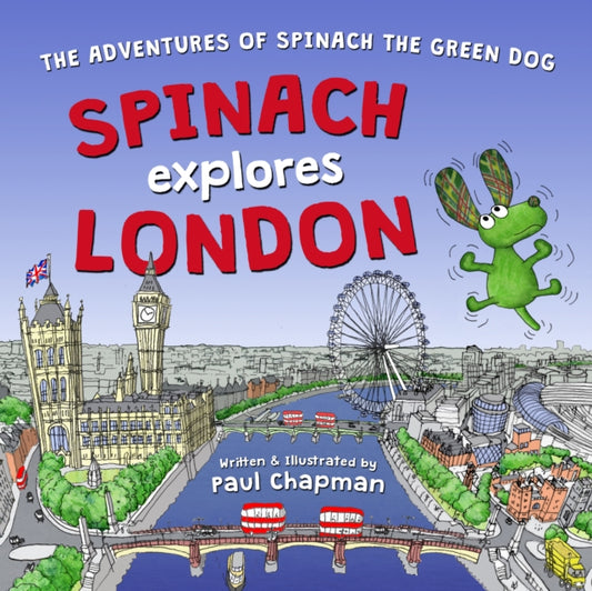 Book cover of: Spinach Explores London. By: CHAPMAN, PAUL
