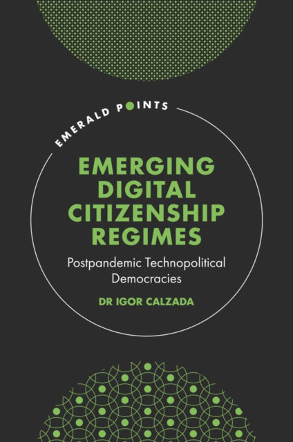 Book cover of: Emerging Digital Citizenship Regimes. By: Igor Calzada