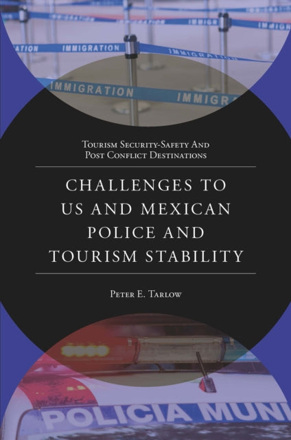Book cover of: Challenges to US and Mexican Police and Tourism Stability. By: Peter E. Tarlow