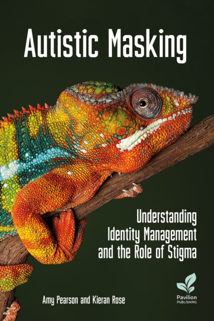 Book cover of: Autistic Masking. By: Amy Pearson