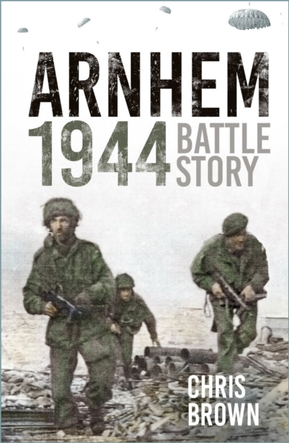 Book cover of: Arnhem 1944. By: Chris Brown