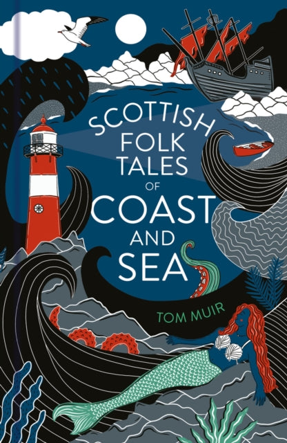 Book cover of: Scottish Folk Tales of Coast and Sea. By: Tom Muir