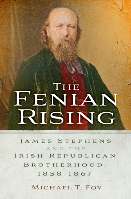 Book cover of: Fenian Rising. By: Michael T. Foy