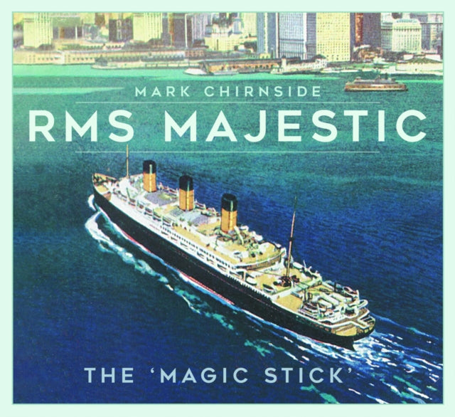 Book cover of: RMS Majestic. By: Mark Chirnside