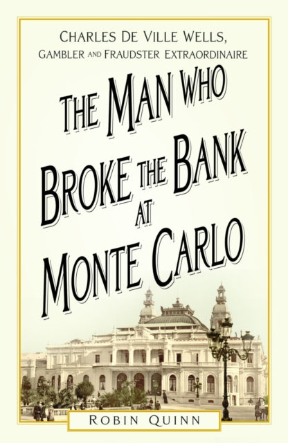 Book cover of: Man Who Broke the Bank at Monte Carlo. By: Robin Quinn