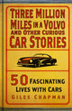 Book cover of: Three Million Miles in a Volvo and Other Curious Car Stories. By: Giles Chapman