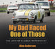 Book cover of: My Dad Raced One of Those