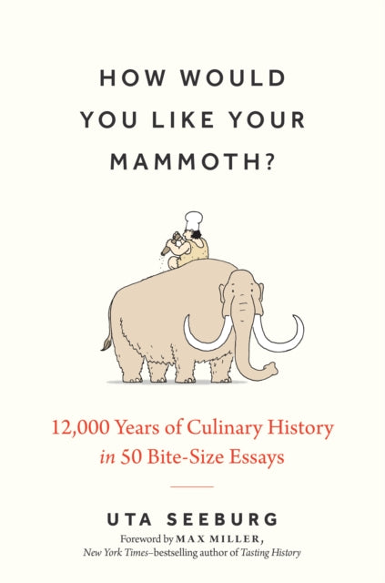 Book cover of: How Would You Like Your Mammoth?