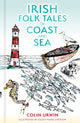 Book cover of: Irish Folk Tales of Coast and Sea. By: Colin Urwin