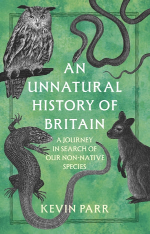 Unnatural History of Britain, In Search of Our Obscure and Non-native Species
