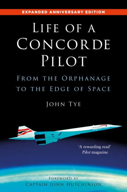 Book cover of: LIFE OF A CONCORDE PILOT. By: TYE, JOHN