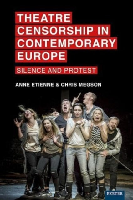 Book cover of: Theatre Censorship in Contemporary Europe. By: Anne Etienne