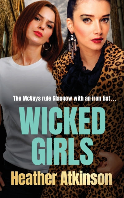 Wicked Girls, The addictive gangland thriller from Heather Atkinson 9781804151785 Heather Atkinson